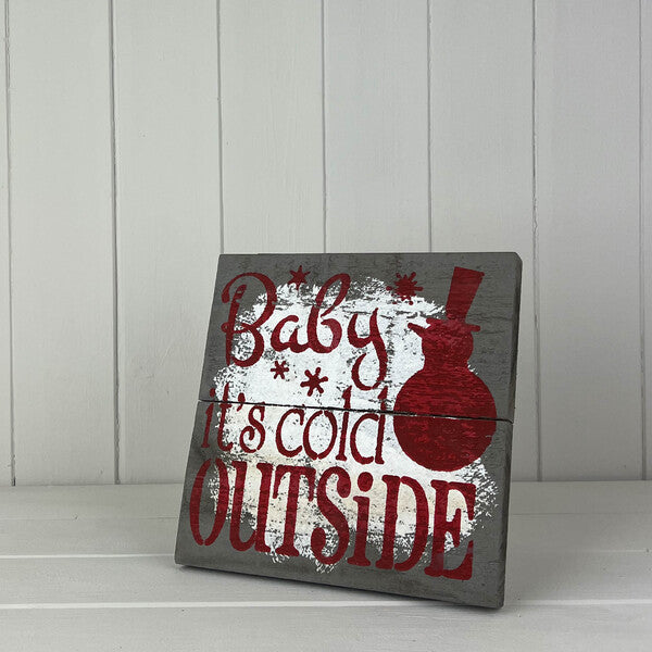 Baby it's Cold Outside Sign 20cm x 20cm x 1.7cm/3.5cm